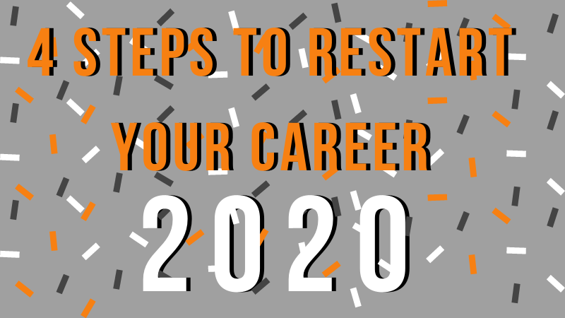 4 Steps to restart your career in 2020