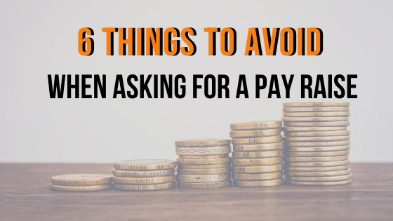 6 Things not to do when asking for a pay raise