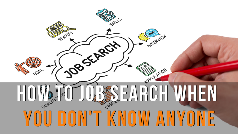 How To Job Search When You Don't Know anyone