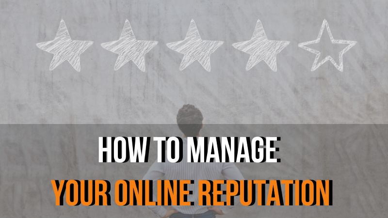 How To Manage Your Online Reputation