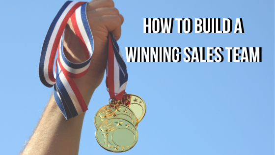 How to build a Winning Sales Team