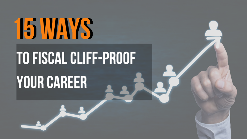 15 Ways to Fiscal Cliff-Proof Your Career