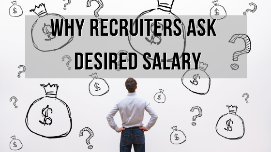 Why Recruiters Ask For Desired Salary